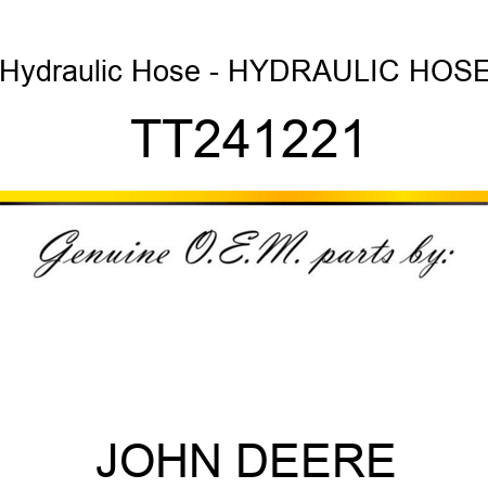 Hydraulic Hose - HYDRAULIC HOSE TT241221