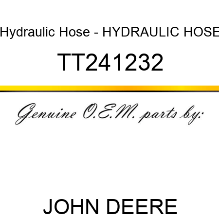 Hydraulic Hose - HYDRAULIC HOSE TT241232