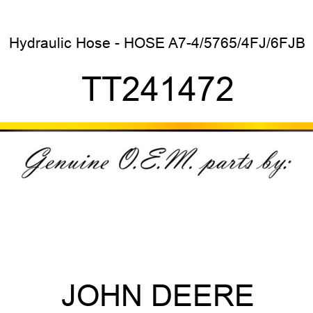 Hydraulic Hose - HOSE, A7-4/5765/4FJ/6FJB TT241472