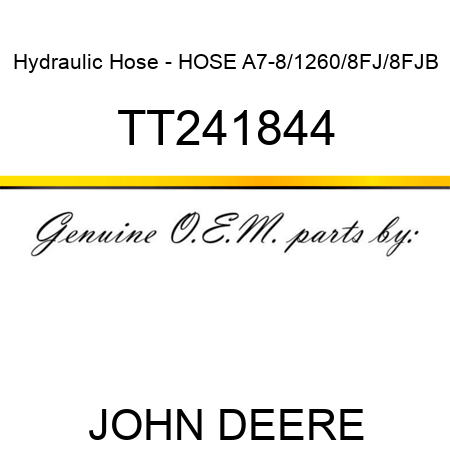 Hydraulic Hose - HOSE, A7-8/1260/8FJ/8FJB TT241844