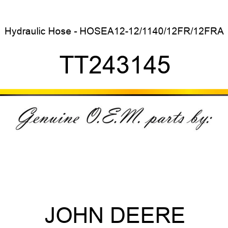Hydraulic Hose - HOSE,A12-12/1140/12FR/12FRA TT243145