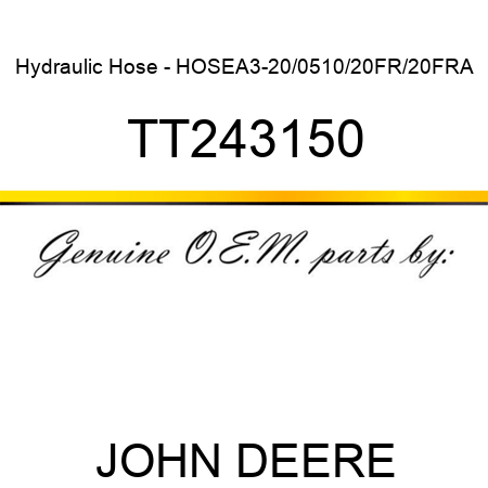 Hydraulic Hose - HOSE,A3-20/0510/20FR/20FRA TT243150