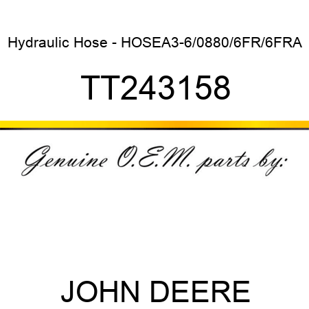 Hydraulic Hose - HOSE,A3-6/0880/6FR/6FRA TT243158