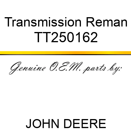 Transmission Reman TT250162