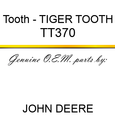 Tooth - TIGER TOOTH TT370