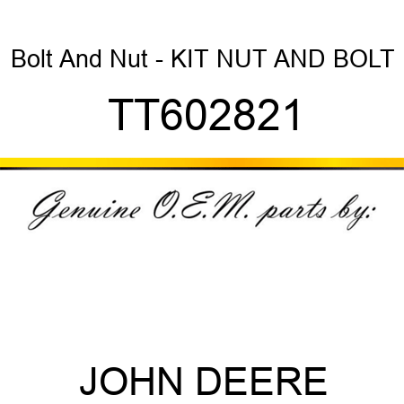 Bolt And Nut - KIT, NUT AND BOLT TT602821