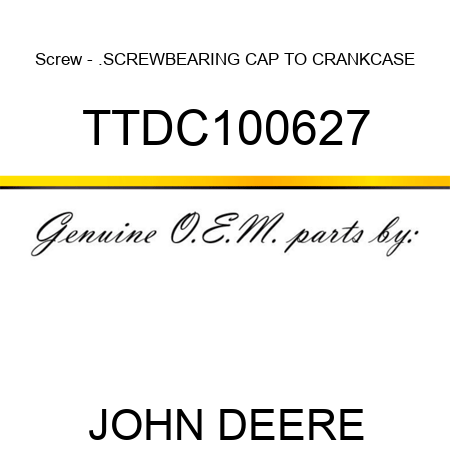Screw - .SCREW,BEARING CAP TO CRANKCASE TTDC100627