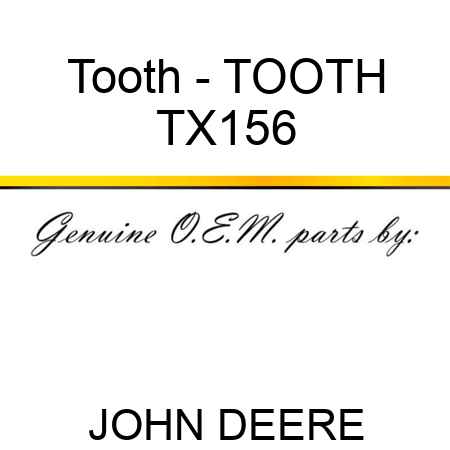 Tooth - TOOTH TX156