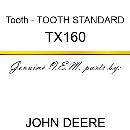Tooth - TOOTH, STANDARD TX160