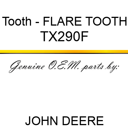 Tooth - FLARE TOOTH TX290F