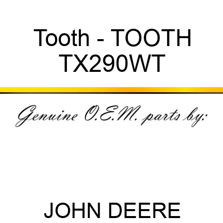 Tooth - TOOTH TX290WT
