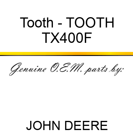 Tooth - TOOTH TX400F