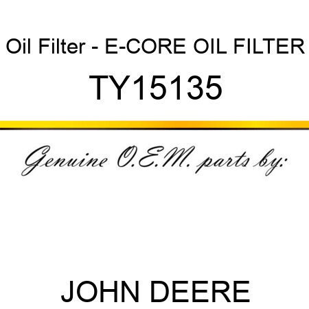 Oil Filter - E-CORE OIL FILTER TY15135
