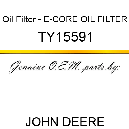 Oil Filter - E-CORE OIL FILTER TY15591
