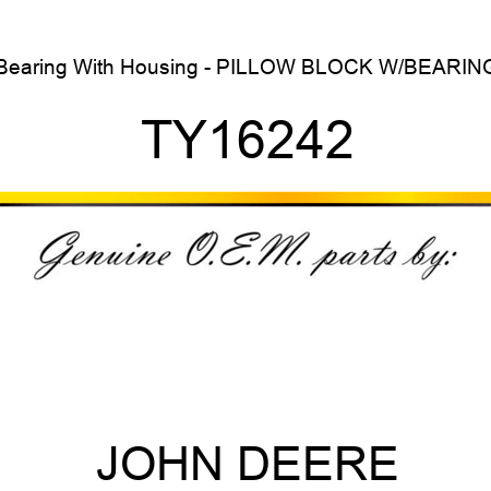 Bearing With Housing - PILLOW BLOCK W/BEARING TY16242