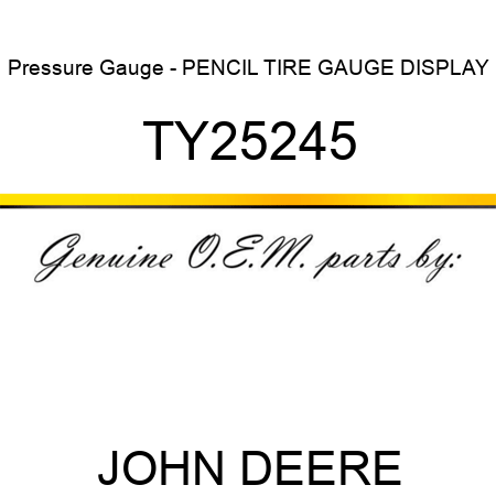 Pressure Gauge - PENCIL TIRE GAUGE DISPLAY TY25245