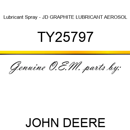 Lubricant Spray - JD GRAPHITE LUBRICANT, AEROSOL TY25797