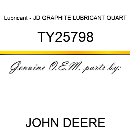 Lubricant - JD GRAPHITE LUBRICANT, QUART TY25798