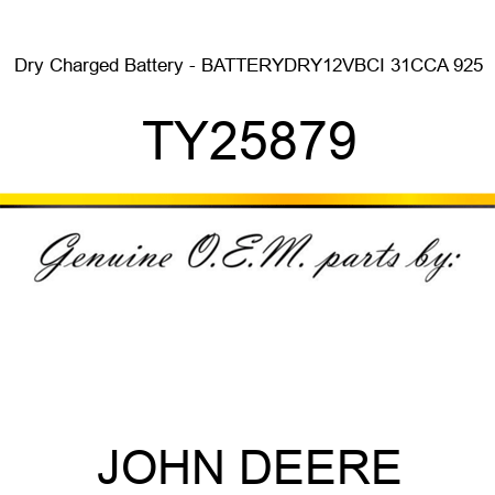 Dry Charged Battery - BATTERY,DRY,12V,BCI 31,CCA 925 TY25879