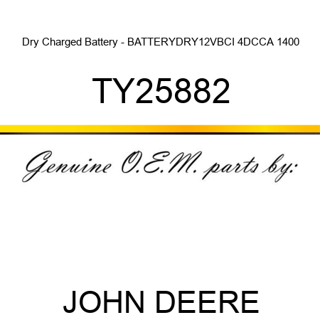 Dry Charged Battery - BATTERY,DRY,12V,BCI 4D,CCA 1400 TY25882