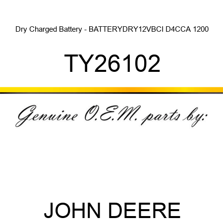 Dry Charged Battery - BATTERY,DRY,12V,BCI D4,CCA 1200 TY26102