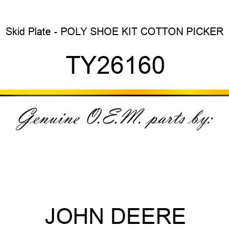 Skid Plate - POLY SHOE KIT, COTTON PICKER TY26160