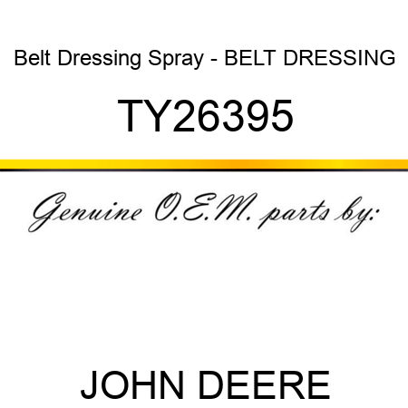 Belt Dressing Spray - BELT DRESSING TY26395