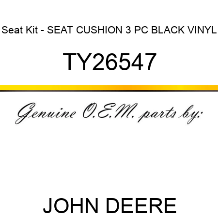Seat Kit - SEAT CUSHION 3 PC BLACK VINYL TY26547