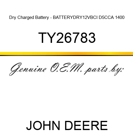 Dry Charged Battery - BATTERY,DRY,12V,BCI D5,CCA 1400 TY26783