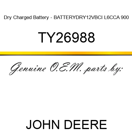 Dry Charged Battery - BATTERY,DRY,12V,BCI L6,CCA 900 TY26988