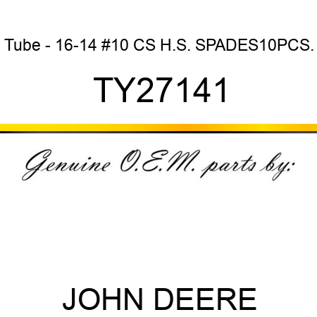 Tube - 16-14 #10 CS H.S. SPADES,10PCS. TY27141