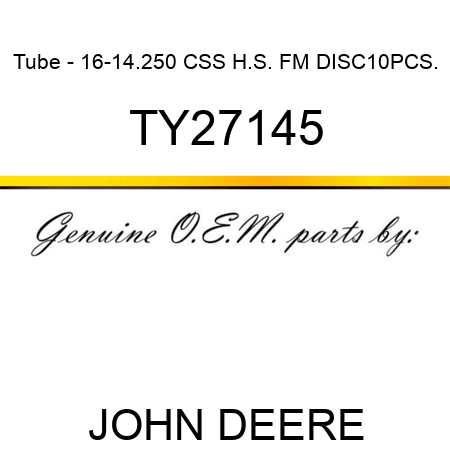 Tube - 16-14.250 CSS H.S. FM DISC,10PCS. TY27145