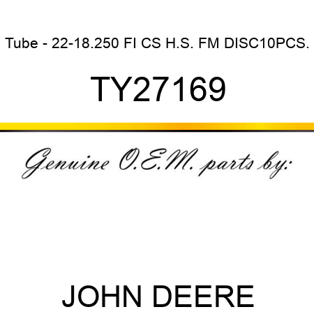 Tube - 22-18.250 FI CS H.S. FM DISC,10PCS. TY27169