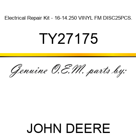 Electrical Repair Kit - 16-14.250 VINYL FM DISC,25PCS. TY27175