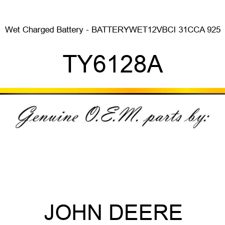 Wet Charged Battery - BATTERY,WET,12V,BCI 31,CCA 925 TY6128A
