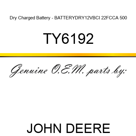 Dry Charged Battery - BATTERY,DRY,12V,BCI 22F,CCA 500 TY6192