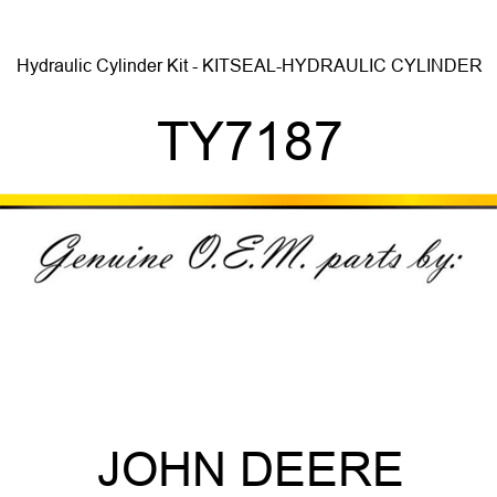Hydraulic Cylinder Kit - KIT,SEAL-HYDRAULIC CYLINDER TY7187