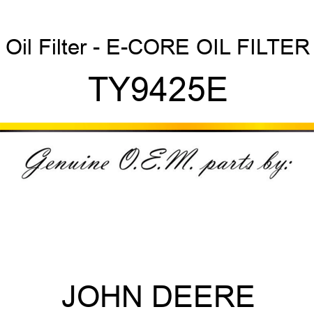 Oil Filter - E-CORE OIL FILTER TY9425E