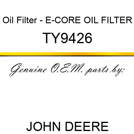 Oil Filter - E-CORE OIL FILTER TY9426