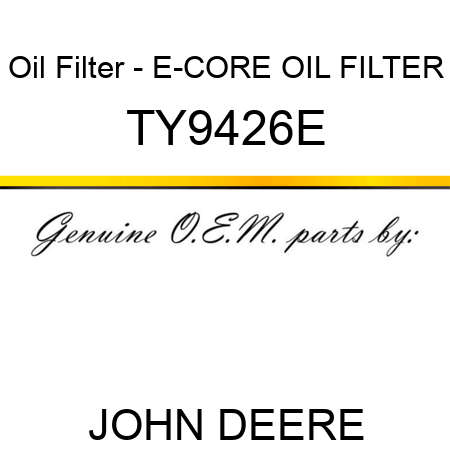 Oil Filter - E-CORE OIL FILTER TY9426E