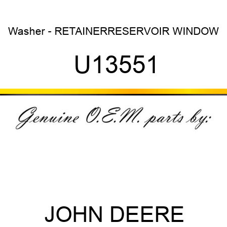 Washer - RETAINER,RESERVOIR WINDOW U13551