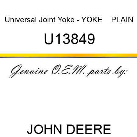 Universal Joint Yoke - YOKE    ,PLAIN U13849