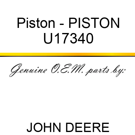 Piston - PISTON U17340