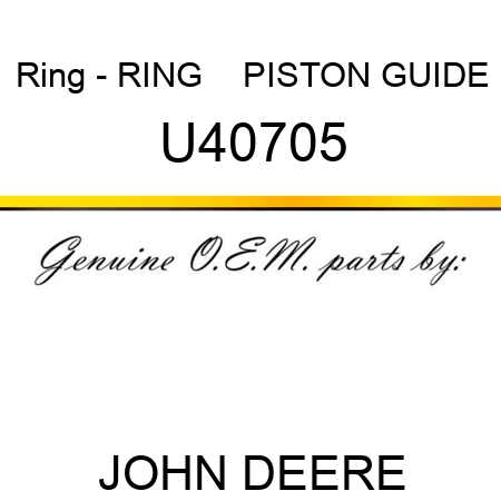 Ring - RING    ,PISTON GUIDE U40705