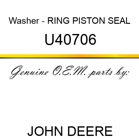 Washer - RING, PISTON SEAL U40706