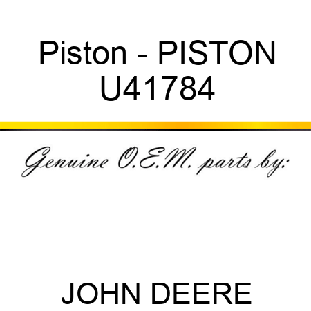 Piston - PISTON U41784