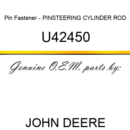 Pin Fastener - PIN,STEERING CYLINDER ROD U42450