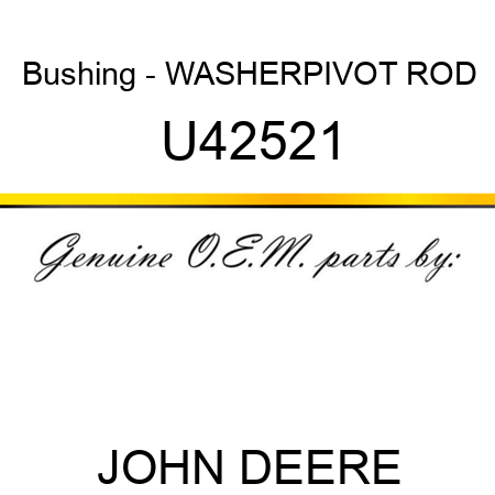Bushing - WASHER,PIVOT ROD U42521