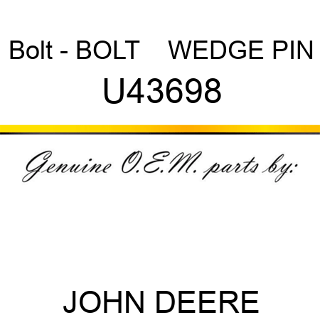 Bolt - BOLT    ,WEDGE PIN U43698
