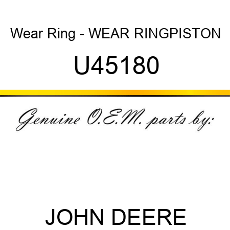 Wear Ring - WEAR RING,PISTON U45180